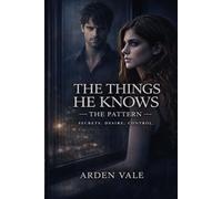 The Things He Knows: The Pattern