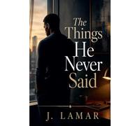 The Things He Never Said