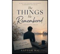 THE THINGS HE REMEMBERED