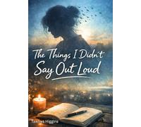 The Things I Didn't Say Out Loud