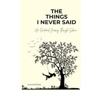 The Things I Never Said: An emotional journey through silence