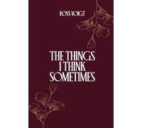 The Things I Think Sometimes