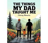 The Things My Dad Taught Me in Life”: coloring memories