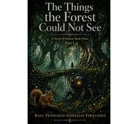 The Things the Forest Could Not See: A Novel of Erdara, Book Three, Part I: 3