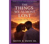 The Things We Almost Lost: A Marriage on the Edge of Silence