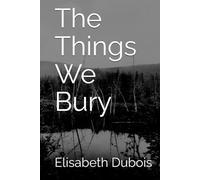The Things We Bury