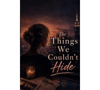 The Things We Couldn't Hide