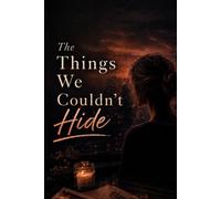 The Things We Couldn't Hide