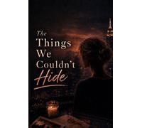 The Things We Couldn't Hide: 4