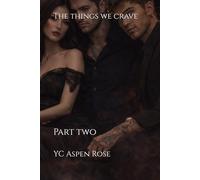 The things we crave: Part two