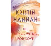 Kristin Hannah The Things We Do for Love (Tascabile)