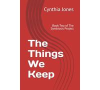 The Things We Keep: Book Two of The Symbiosis Project