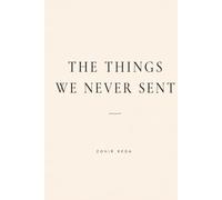 The Things We Never Sent