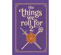 The Things We Roll For: Part Two