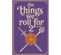 The Things We Roll For: Part Two