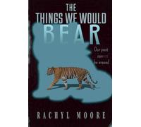 The Things We Would Bear: 1