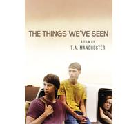 The Things We've Seen