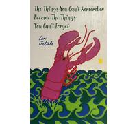 The Things You Can't Remember Become the Things You Can't Forget