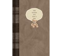 The Things You Don't See: A Guided Journal for Anxiety, Overthinking, Emotional Healing, Self-Discovery, and Mental Health with Prompts and Unsent Letters