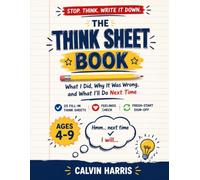 The Think Sheet Book: What I Did, Why It Was Wrong, and What I'll Do Next Time: 25 Fill-In Behavior Reflection Sheets for Kids Ages 4-9 - Feelings ... Timeout Alternative for Parents & Teachers)