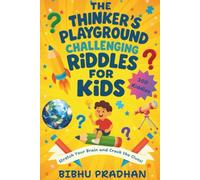 The Thinker's Playground Challenging Riddles for Kids: 300 Brain-Boosting Riddles to Make Young Minds Think | Fuel Imagination and Critical Thinking with Every Riddle | For Kids Ages 7-13