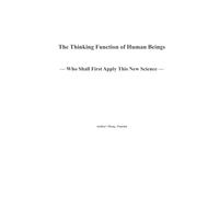 The Thinking Function of Human Beings: Who Shall First Apply This New Science