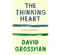 The Thinking Heart: On Israel and Palestine