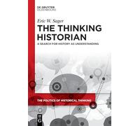Eric W. Sager The Thinking Historian (Tascabile) Politics of Historical Thinking