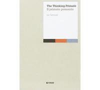 The thinking primate. Il primate pensante