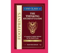 The Thinking Student's Guide: A Complete English Method for the Board Exam(Class 10th)