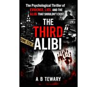 THE THIRD ALIBI: The Psychological Thriller of Evidence, Lies, and the Alibi That Shouldn’t Exist