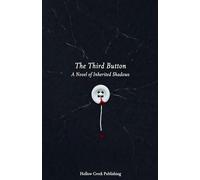 The Third Button: A Novel of Inherited Shadows