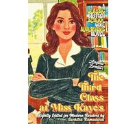 'THE THIRD CLASS AT MISS KAYE'S' by Angela Brazil; Lightly Edited for Modern Readers by Suchitra Ramadurai; Fresh Illustrations; Hardcover Edition; ... A Classic British Schoolgirl Adventure Novel
