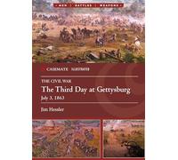 The Third Day at Gettysburg, July 3, 1863