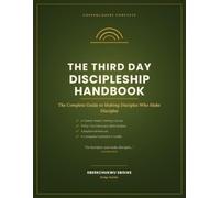 The Third Day Discipleship Handbook: The Complete Guide to Making Disciples Who Make Disciples