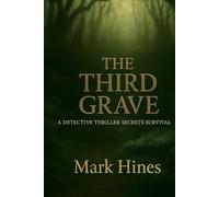 The Third Grave: A Detective Thriller of Secrets and Survival