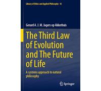 The Third Law of Evolution and The Future of Life: A systems approach to natural philosophy: 43