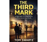 The Third Mark: A High-Stakes Art Fraud Mystery Where Secrets Turn Deadly