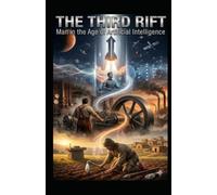 THE THIRD RIFT: Man in the age of Artificial Intelligence