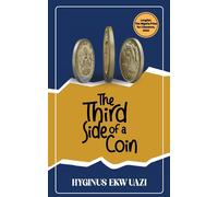 The Third Side of a Coin - Ekwuazi Hyginus
