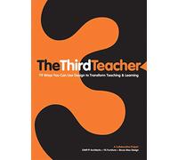 The Third Teacher: 79 Ways You Can Use Design to Transform Teaching & Learning