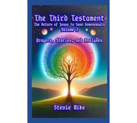 The Third Testament: The Return of Jesus to Save Homosexuals - Volume 2: Prayers, Stories, and Analyses