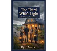 The Third Wife’s Light: A Plural Marriage Survival Romance: 1