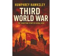 The Third World War: The Terrifying Story of Global Ruin