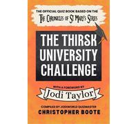 The Thirsk University Challenge: The official quiz book based on the Chronicles of St Mary's series by Jodi Taylor