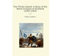 The Thirsty Sword: A Story of the Norse Invasion of Scotland (1262-1263)
