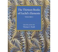 The Thirteen Books of Euclid's Elements: Volume 1, Introduction and Books ...