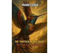 The Thirteen Mexica Skies: The Final Journey of Tonatiuh