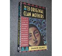 Jamie Sams The 13 Original Clan Mothers (Tascabile)