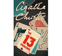 THE THIRTEEN PROBLEMS: A Miss Marple Collection of Classic British Mystery Short Stories